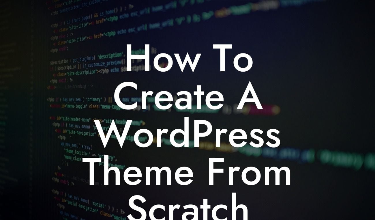How To Create A WordPress Theme From Scratch