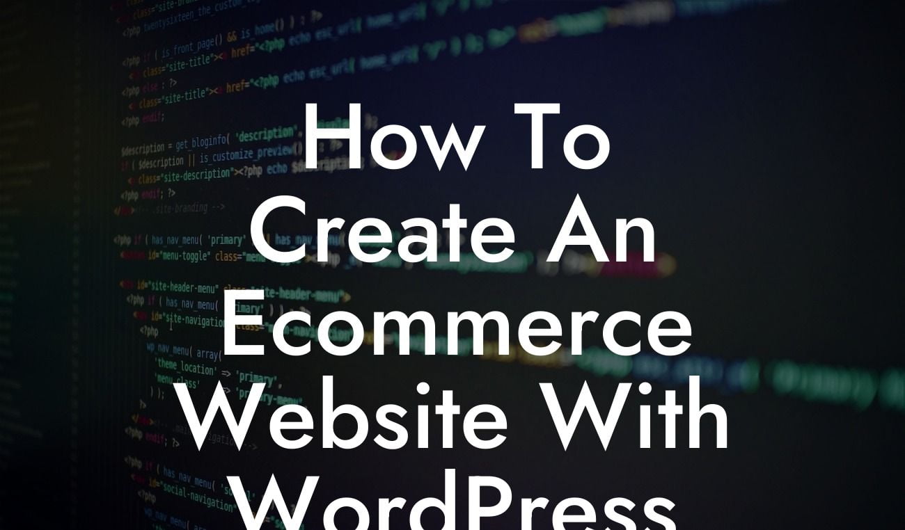 How To Create An Ecommerce Website With WordPress