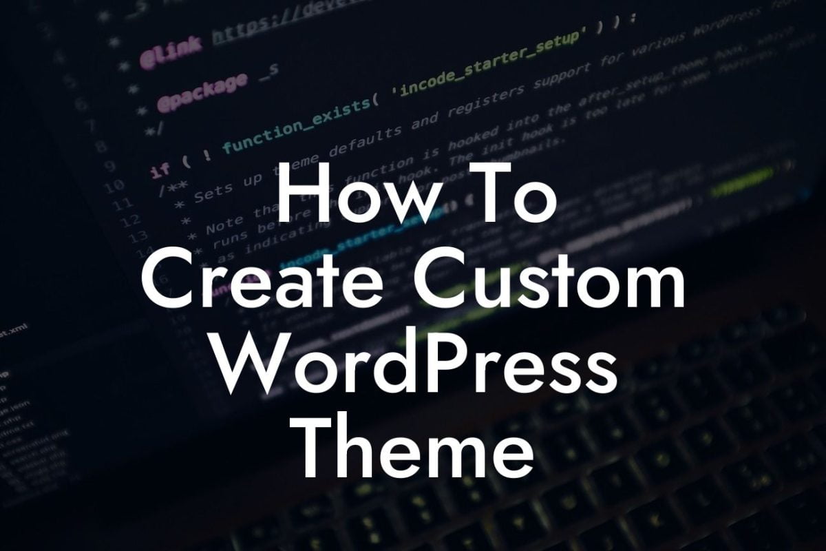 How To Create Custom WordPress Theme