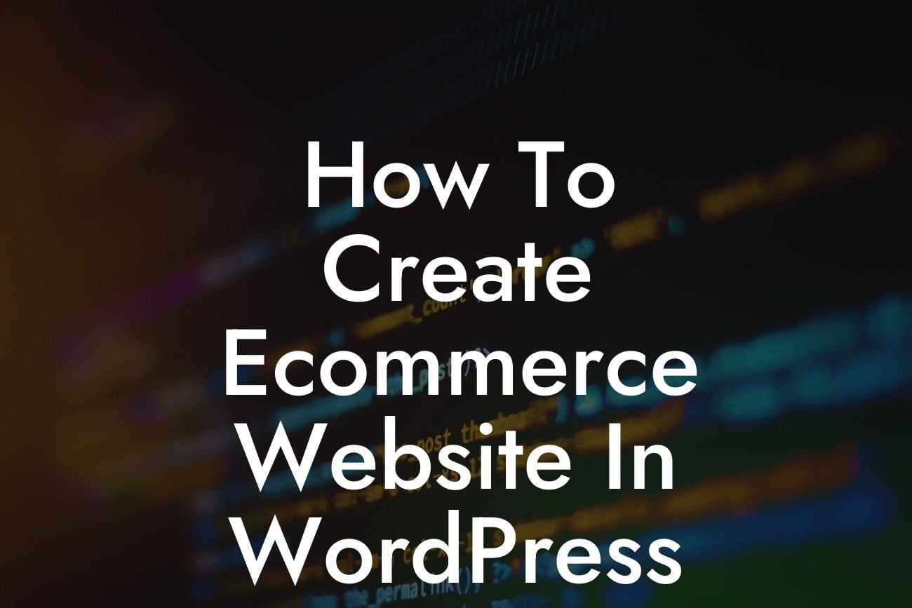 How To Create Ecommerce Website In WordPress