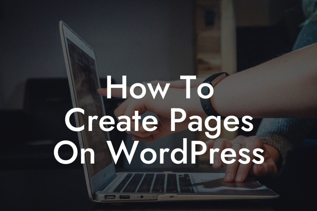 How To Create Pages On WordPress