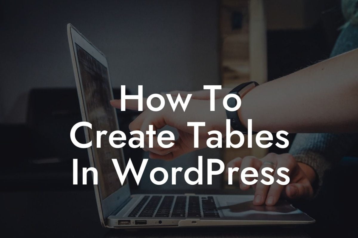 How To Create Tables In WordPress