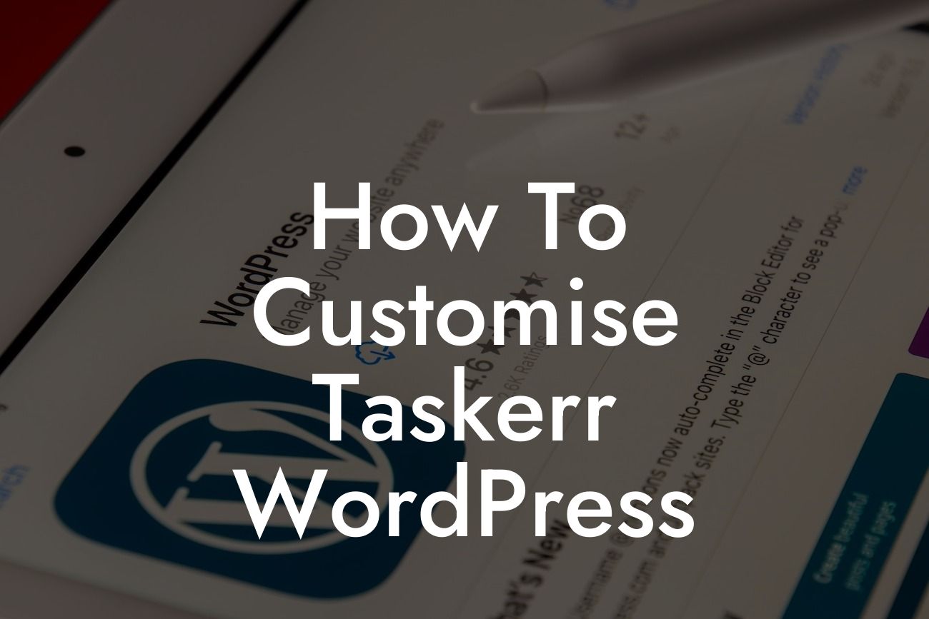 How To Customise Taskerr WordPress