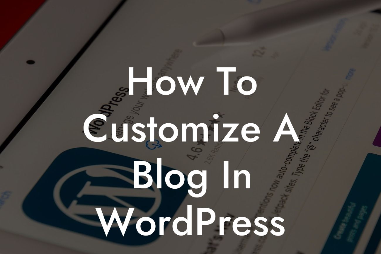 How To Customize A Blog In WordPress