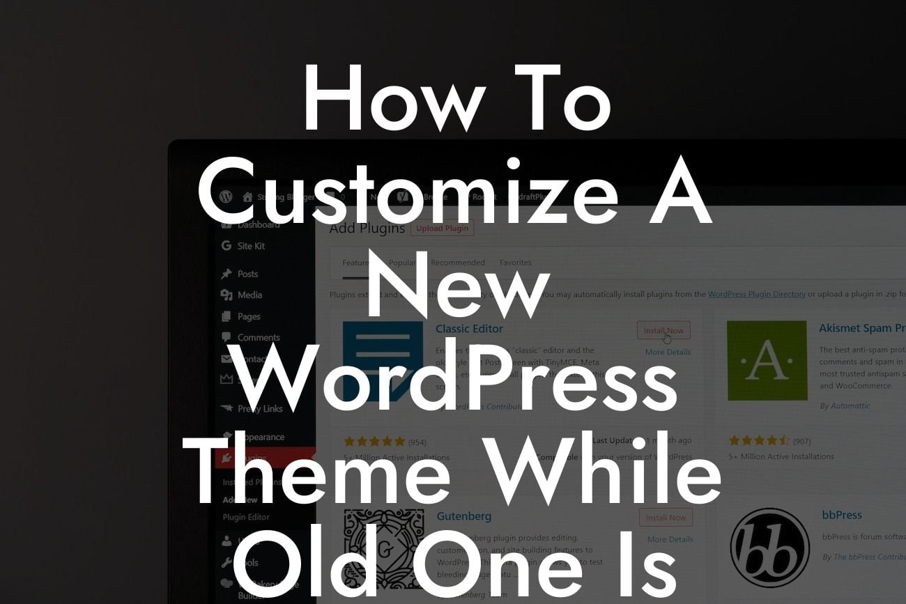 How To Customize A New WordPress Theme While Old One Is Active