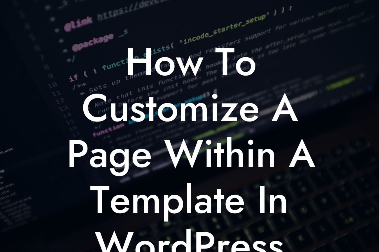 How To Customize A Page Within A Template In WordPress