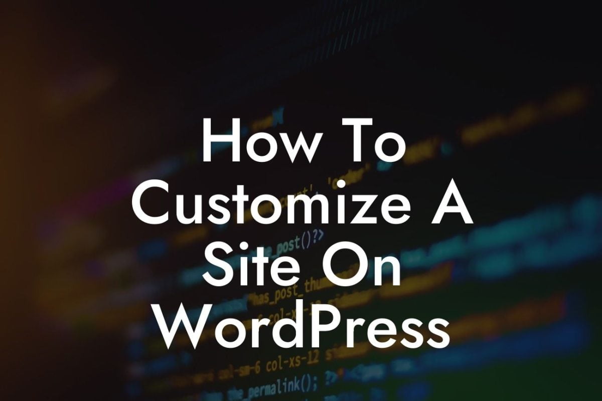 How To Customize A Site On WordPress