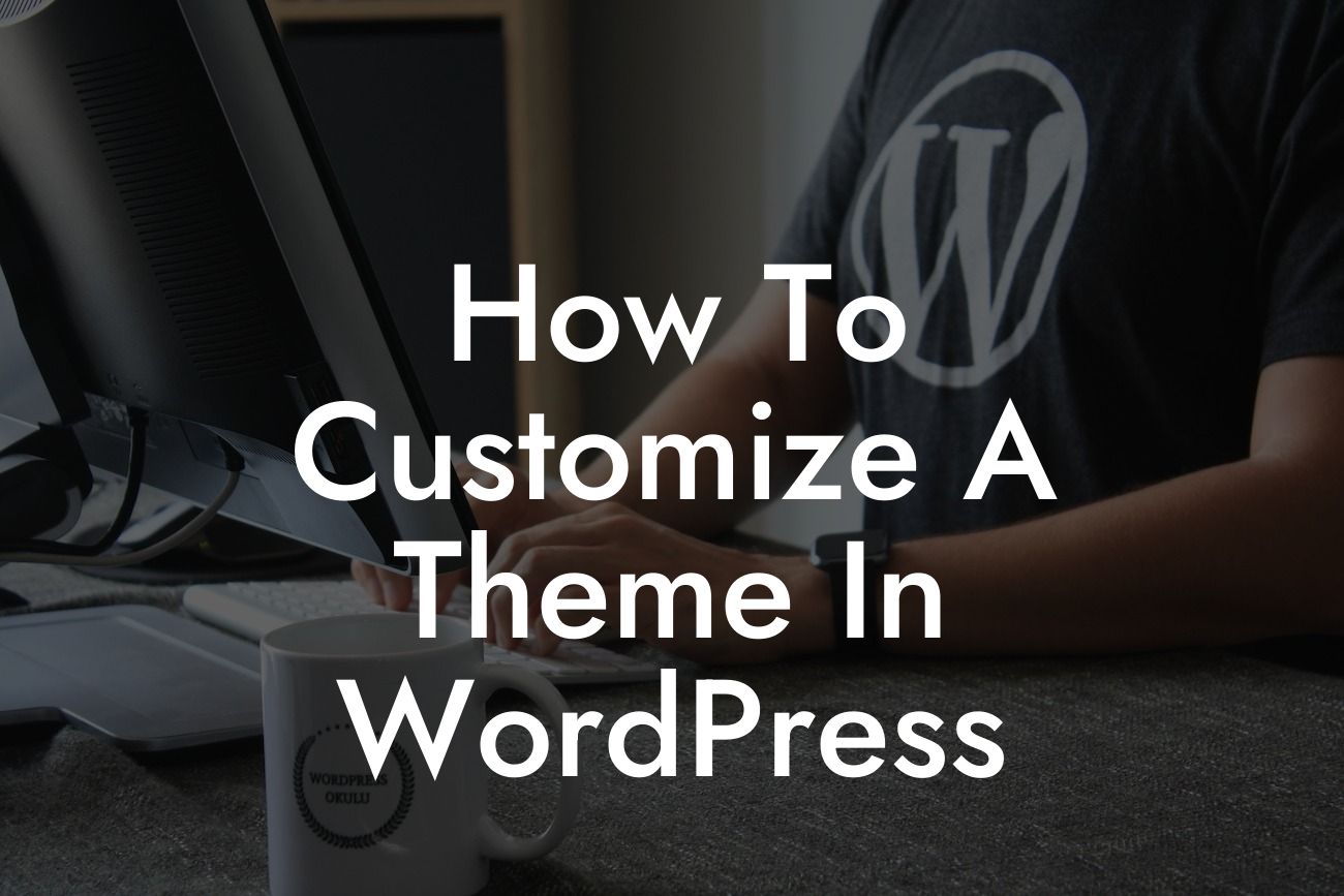 How To Customize A Theme In WordPress