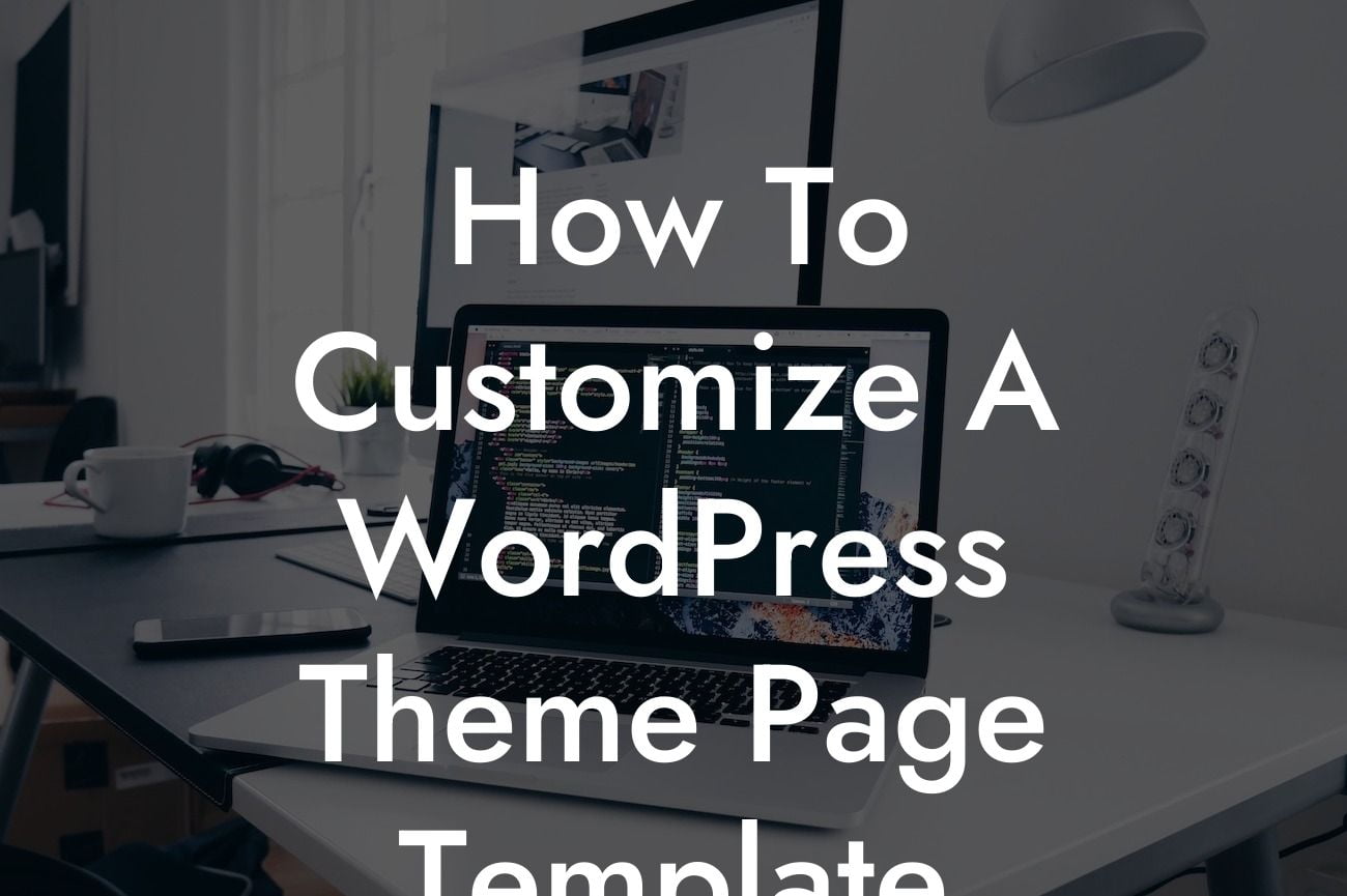 How To Customize A WordPress Theme Page Template