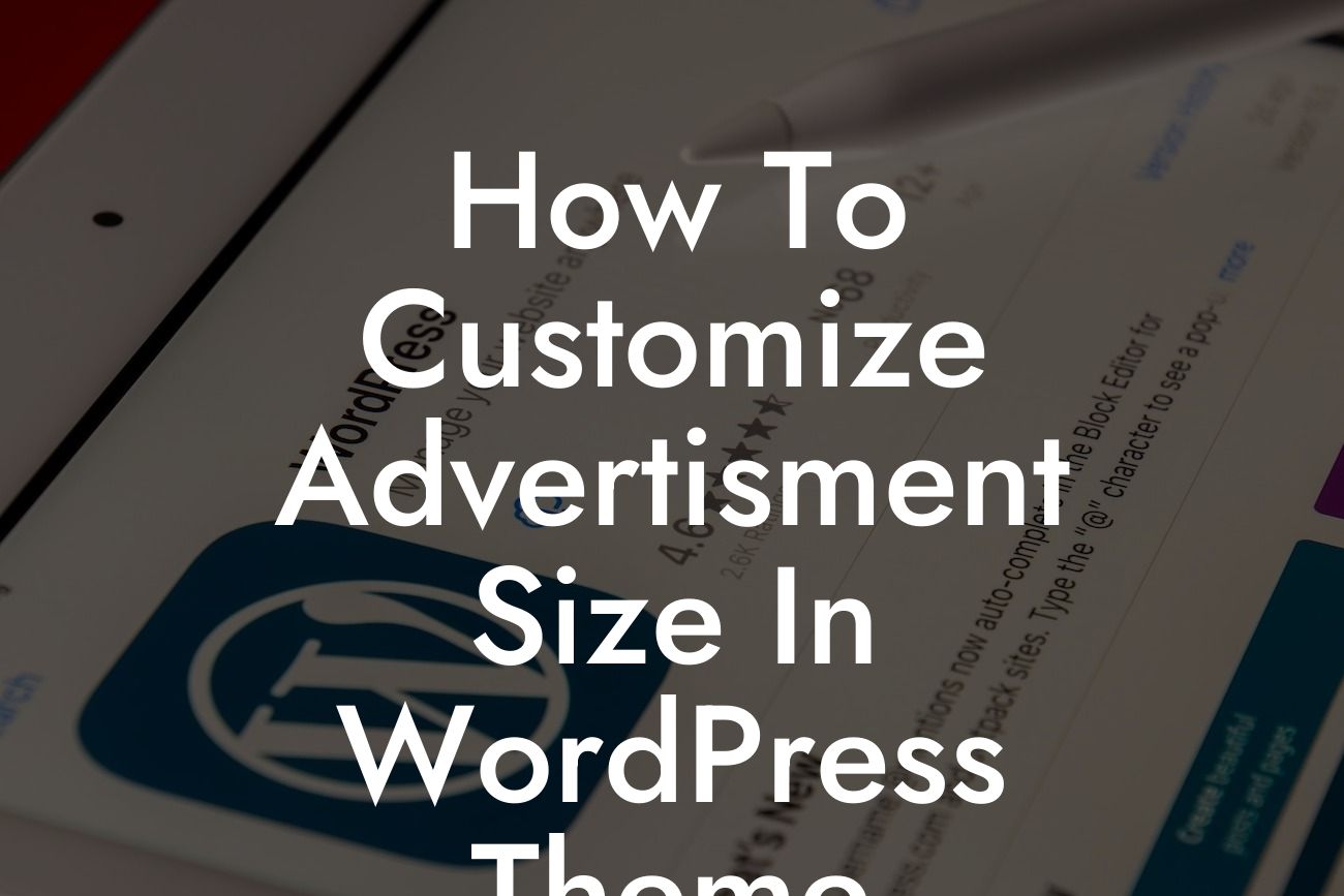 How To Customize Advertisment Size In WordPress Theme