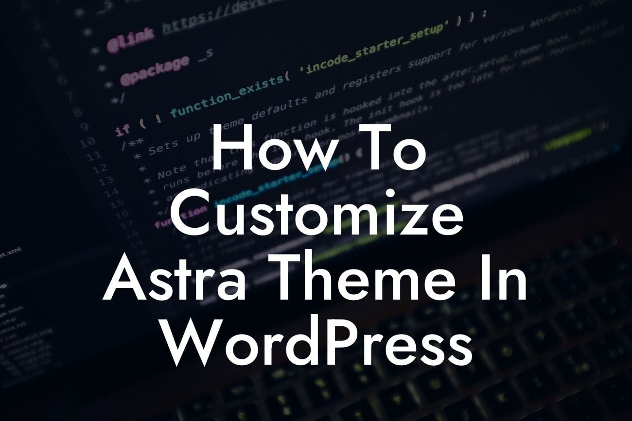 How To Customize Astra Theme In WordPress