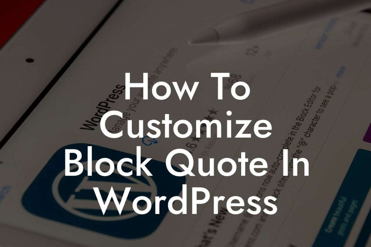 How To Customize Block Quote In WordPress