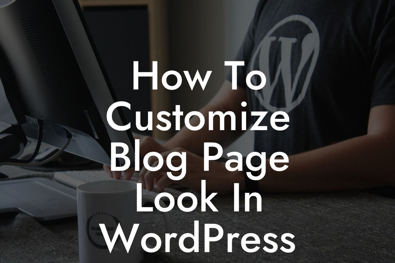 How To Customize Blog Page Look In WordPress