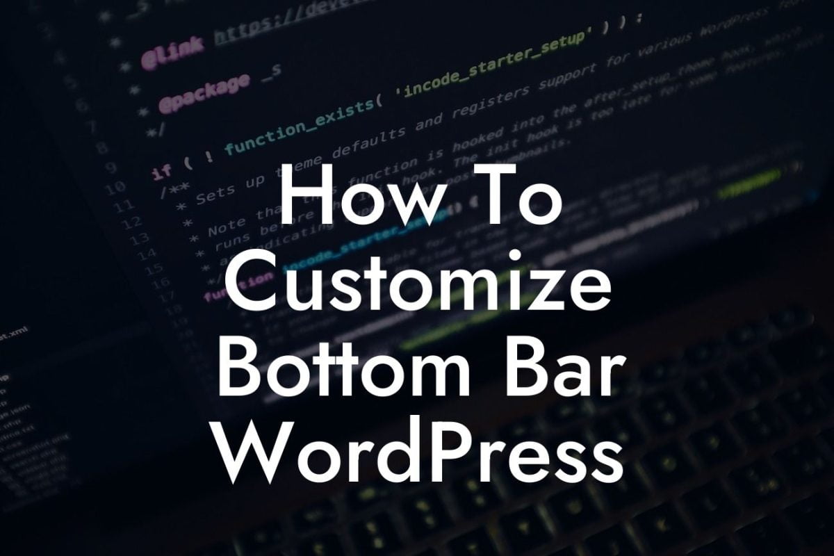 How To Customize Bottom Bar WordPress