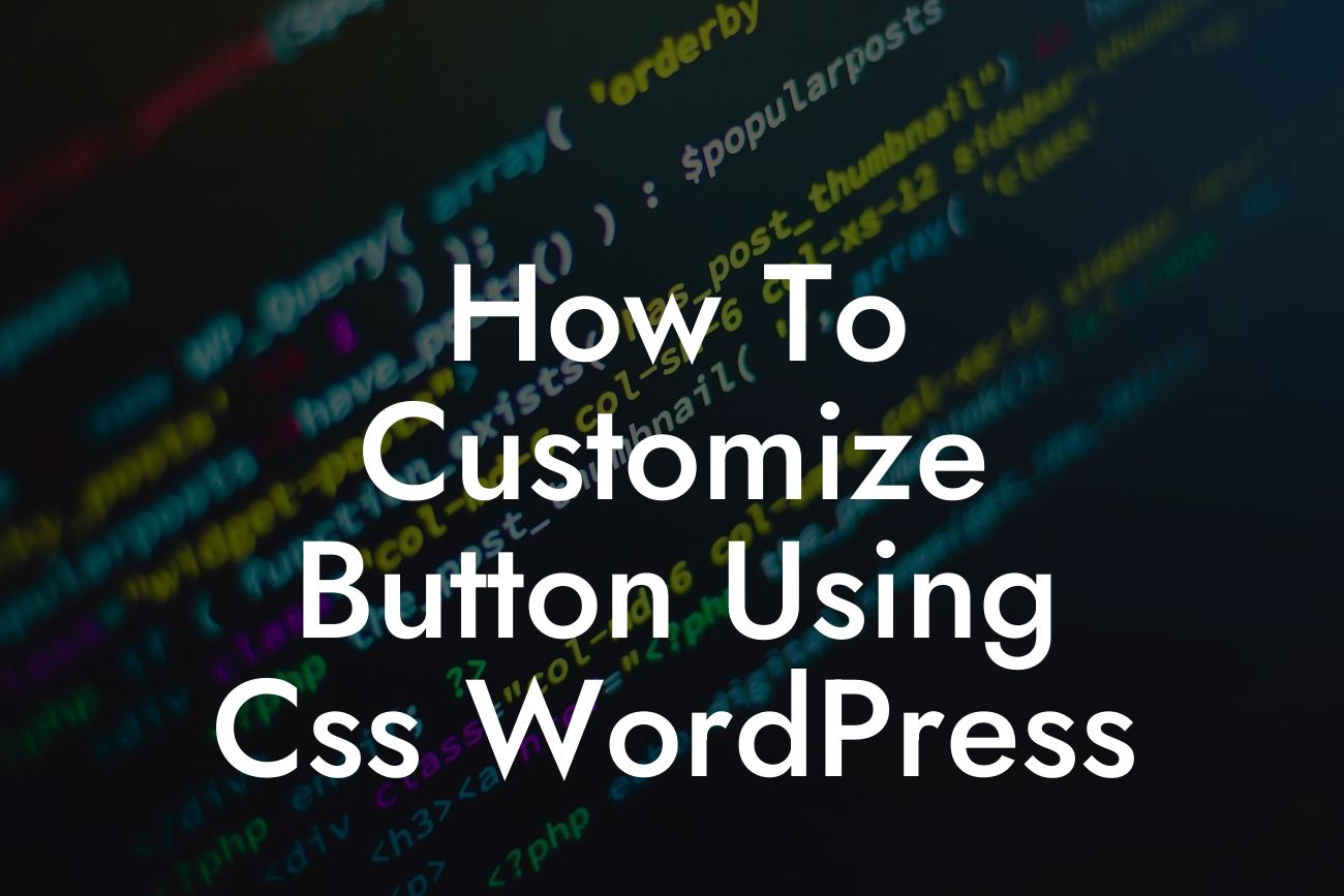 How To Customize Button Using Css WordPress