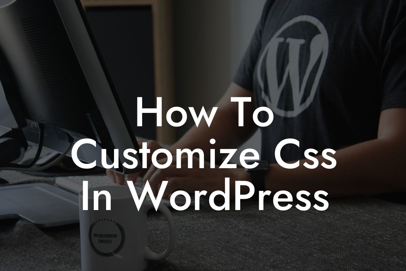 How To Customize Css In WordPress