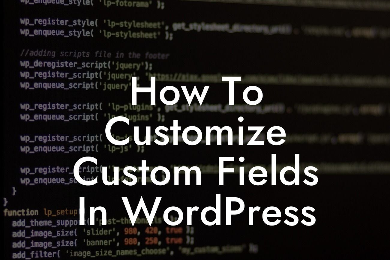 How To Customize Custom Fields In WordPress