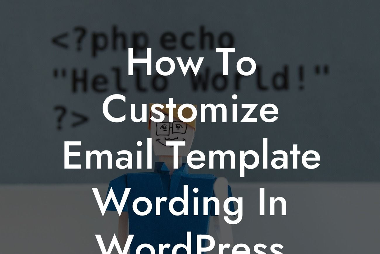 How To Customize Email Template Wording In WordPress
