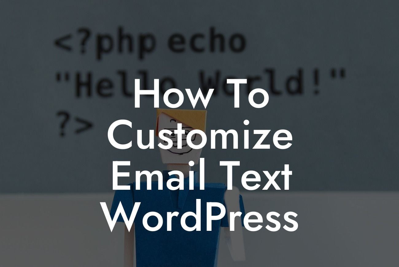 How To Customize Email Text WordPress