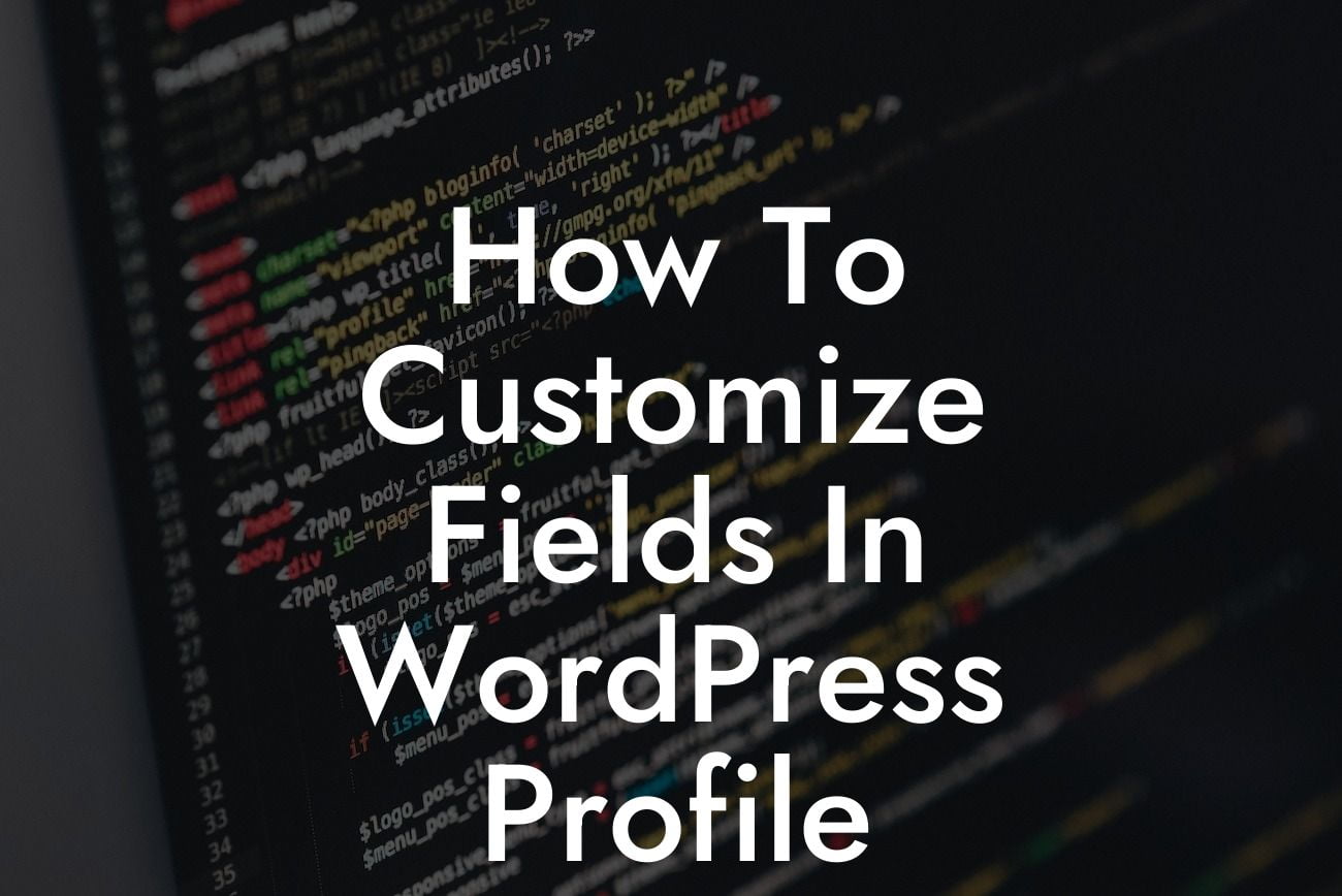 How To Customize Fields In WordPress Profile