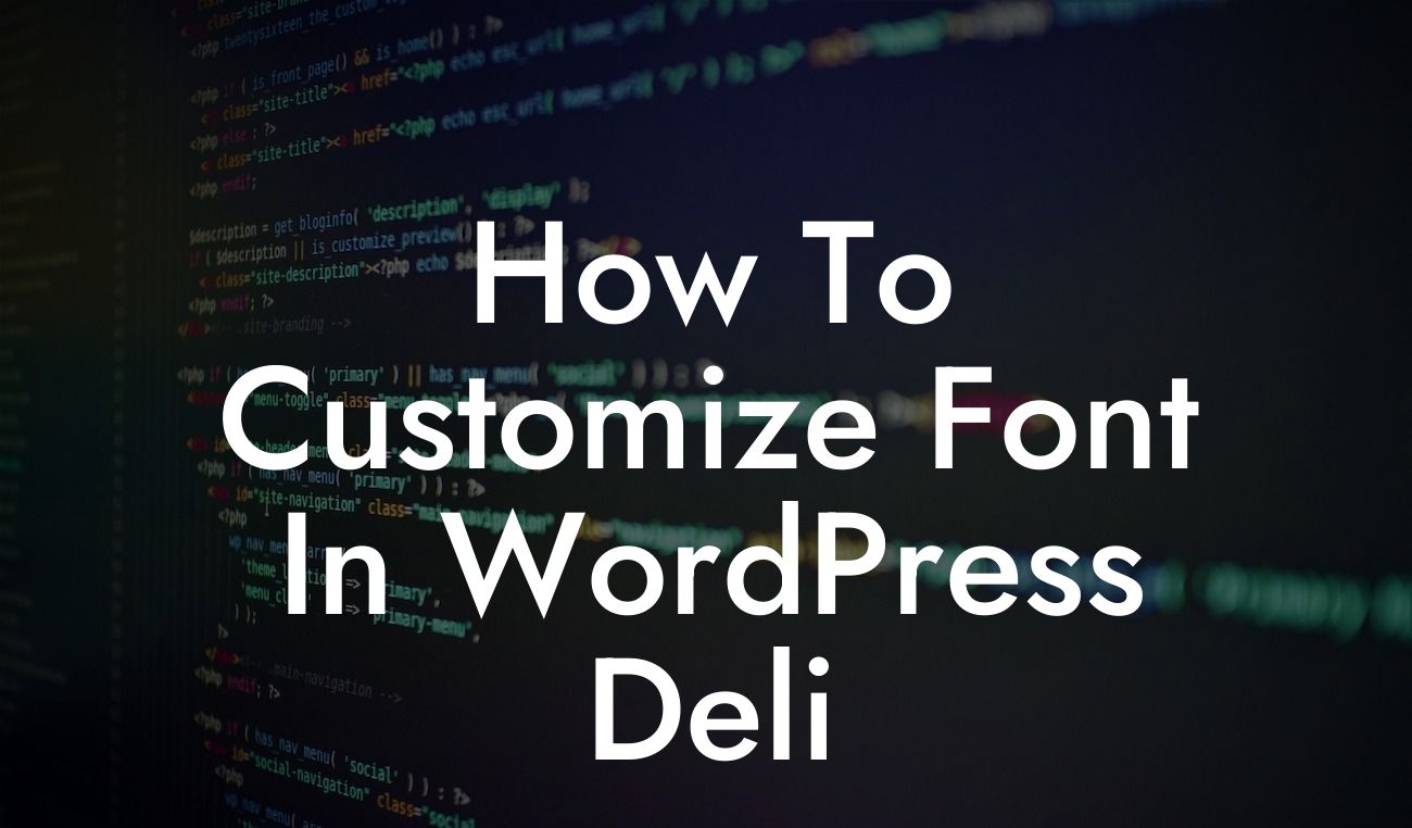 How To Customize Font In WordPress Deli
