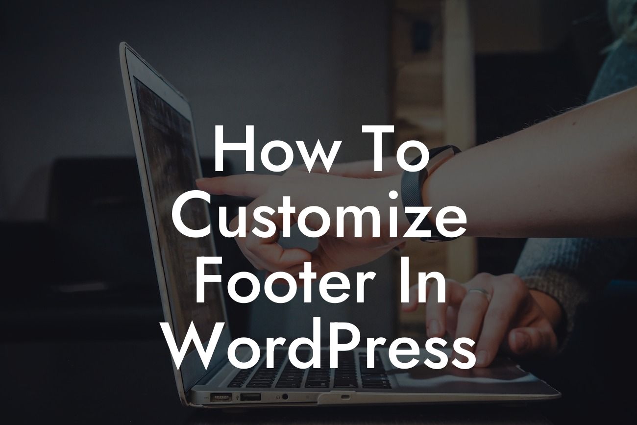 How To Customize Footer In WordPress
