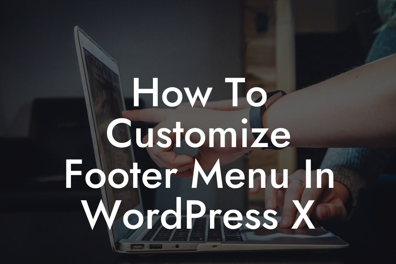 How To Customize Footer Menu In WordPress X
