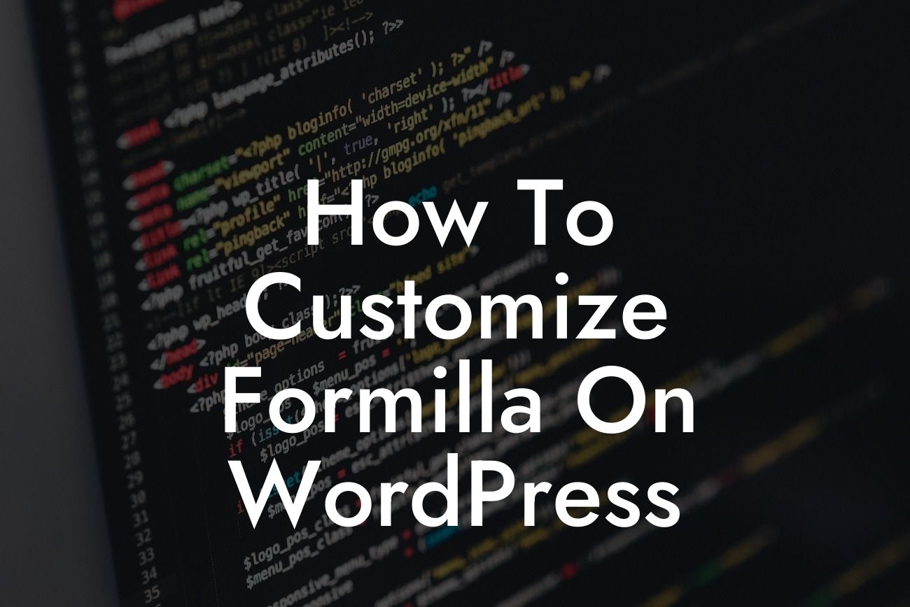 How To Customize Formilla On WordPress