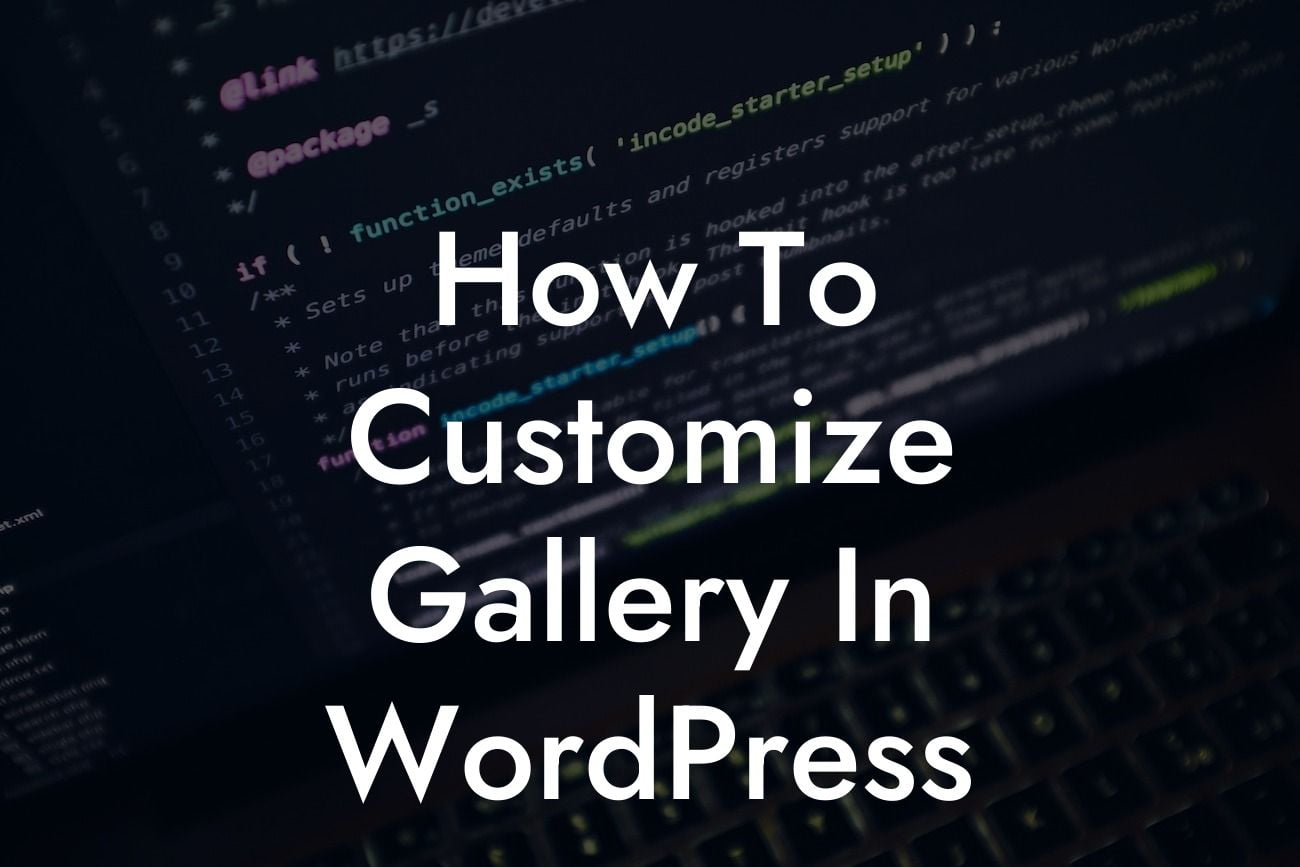 How To Customize Gallery In WordPress
