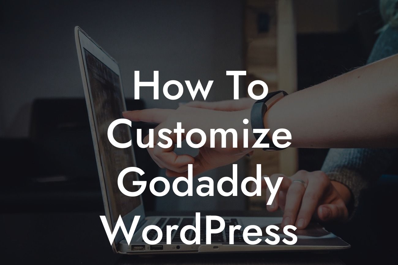How To Customize Godaddy WordPress