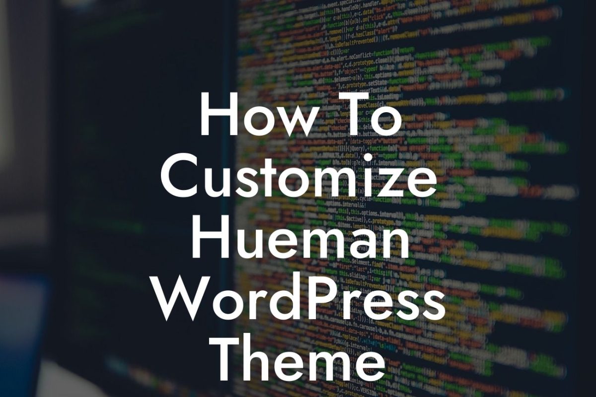 How To Customize Hueman WordPress Theme