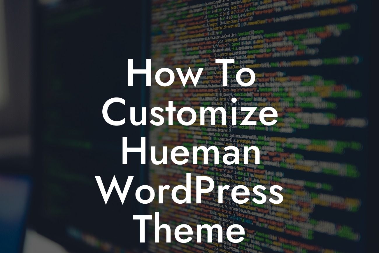 How To Customize Hueman WordPress Theme