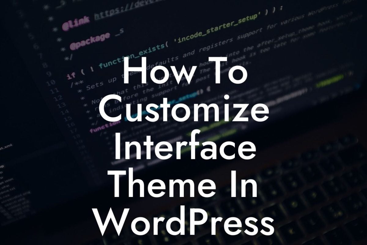 How To Customize Interface Theme In WordPress