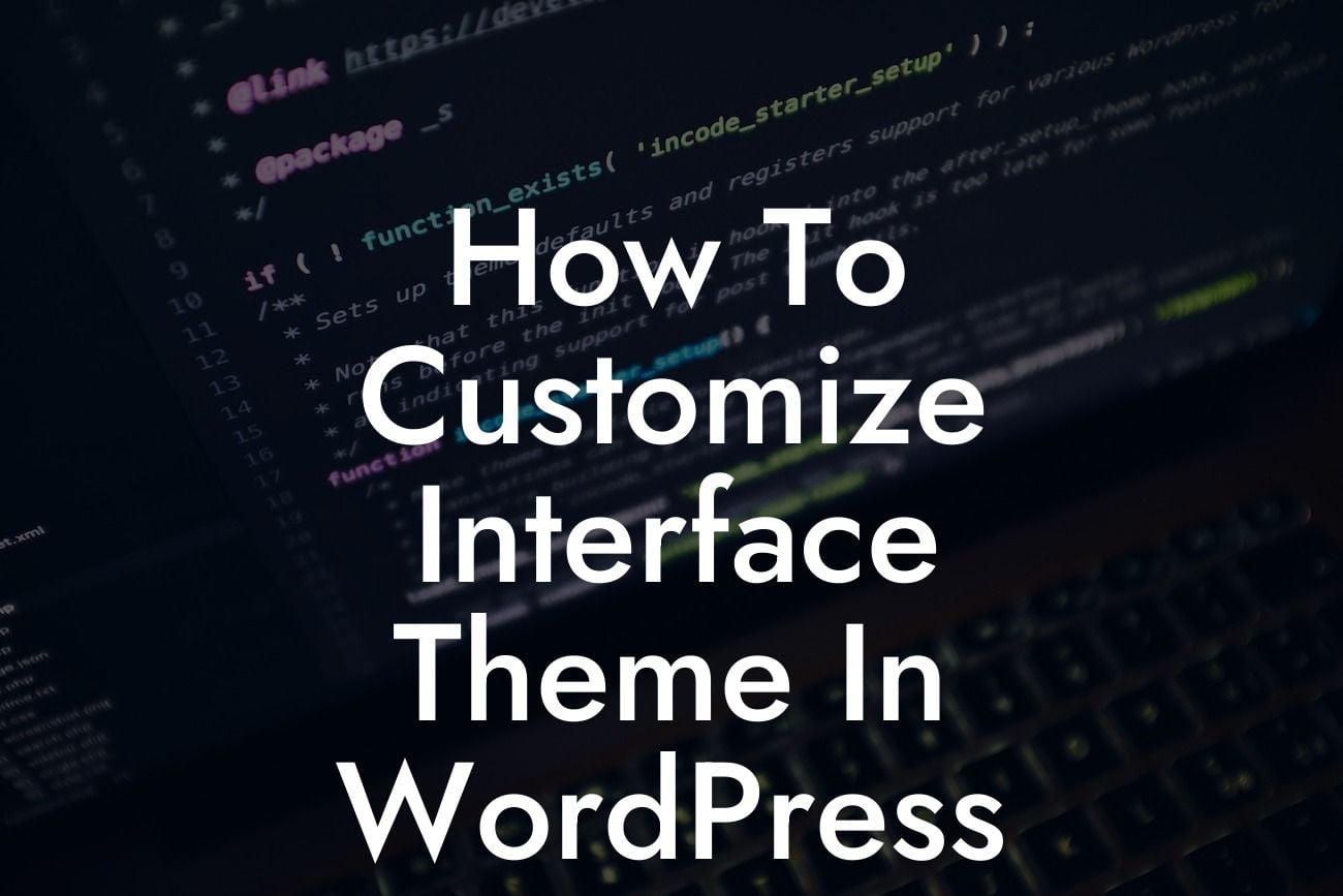 How To Customize Interface Theme In WordPress