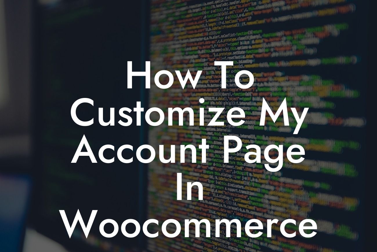 How To Customize My Account Page In Woocommerce