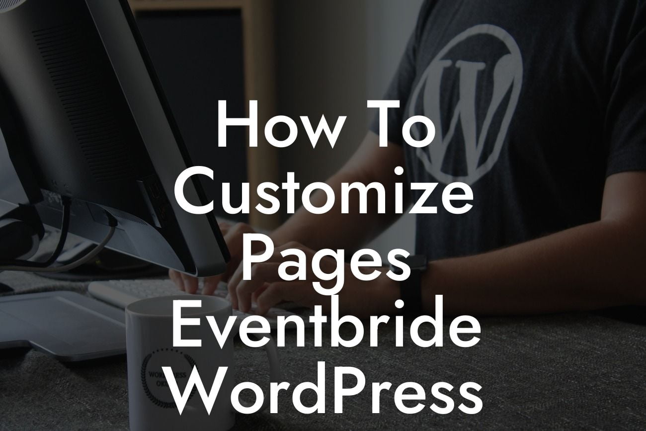 How To Customize Pages Eventbride WordPress
