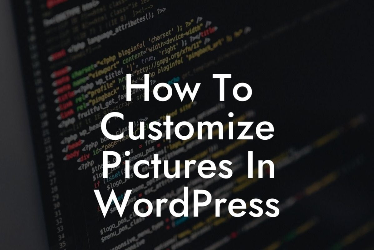 How To Customize Pictures In WordPress