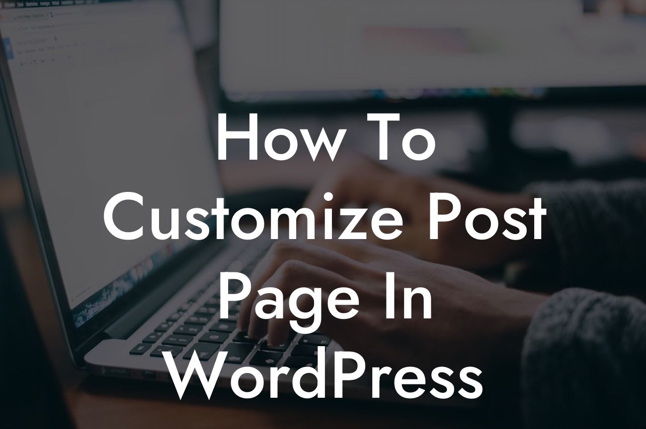 How To Customize Post Page In WordPress