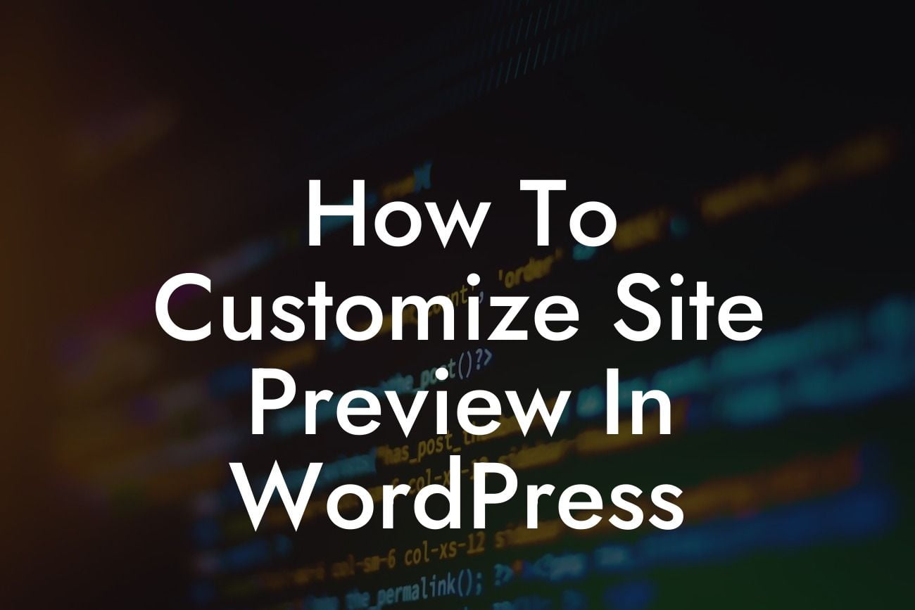 How To Customize Site Preview In WordPress