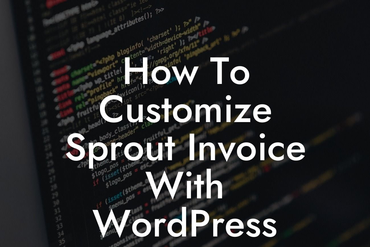 How To Customize Sprout Invoice With WordPress