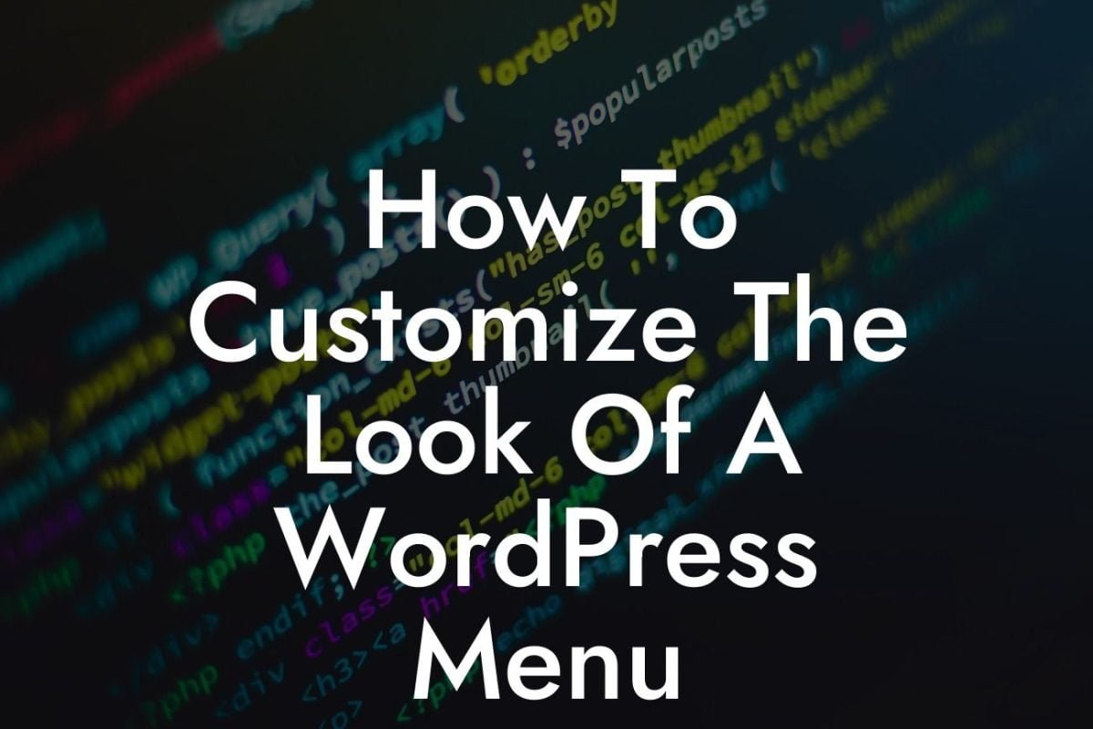 How To Customize The Look Of A WordPress Menu