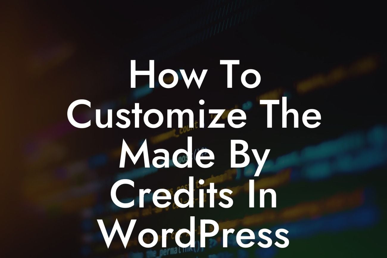 How To Customize The Made By Credits In WordPress
