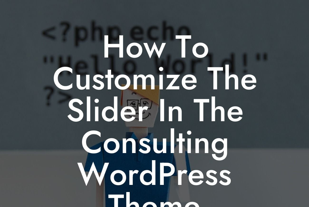 How To Customize The Slider In The Consulting WordPress Theme