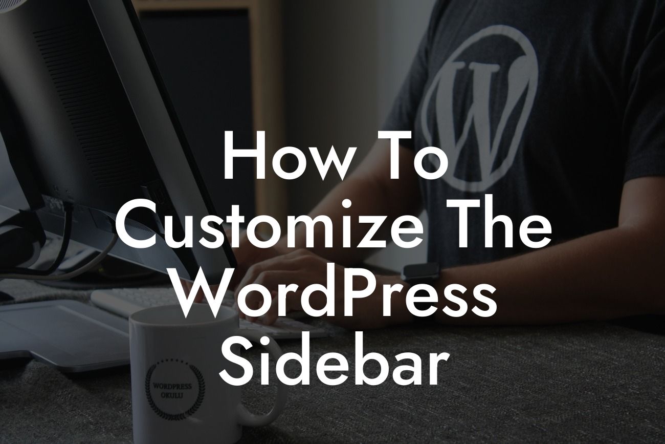 How To Customize The WordPress Sidebar
