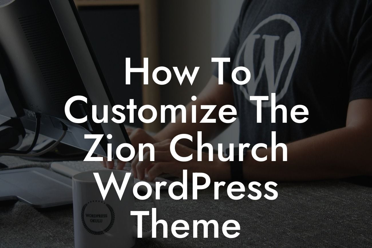 How To Customize The Zion Church WordPress Theme