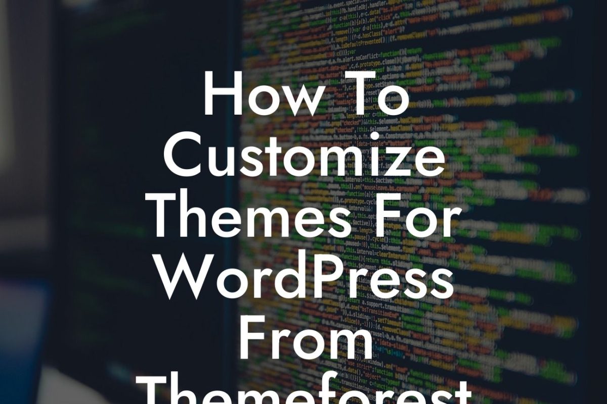 How To Customize Themes For WordPress From Themeforest