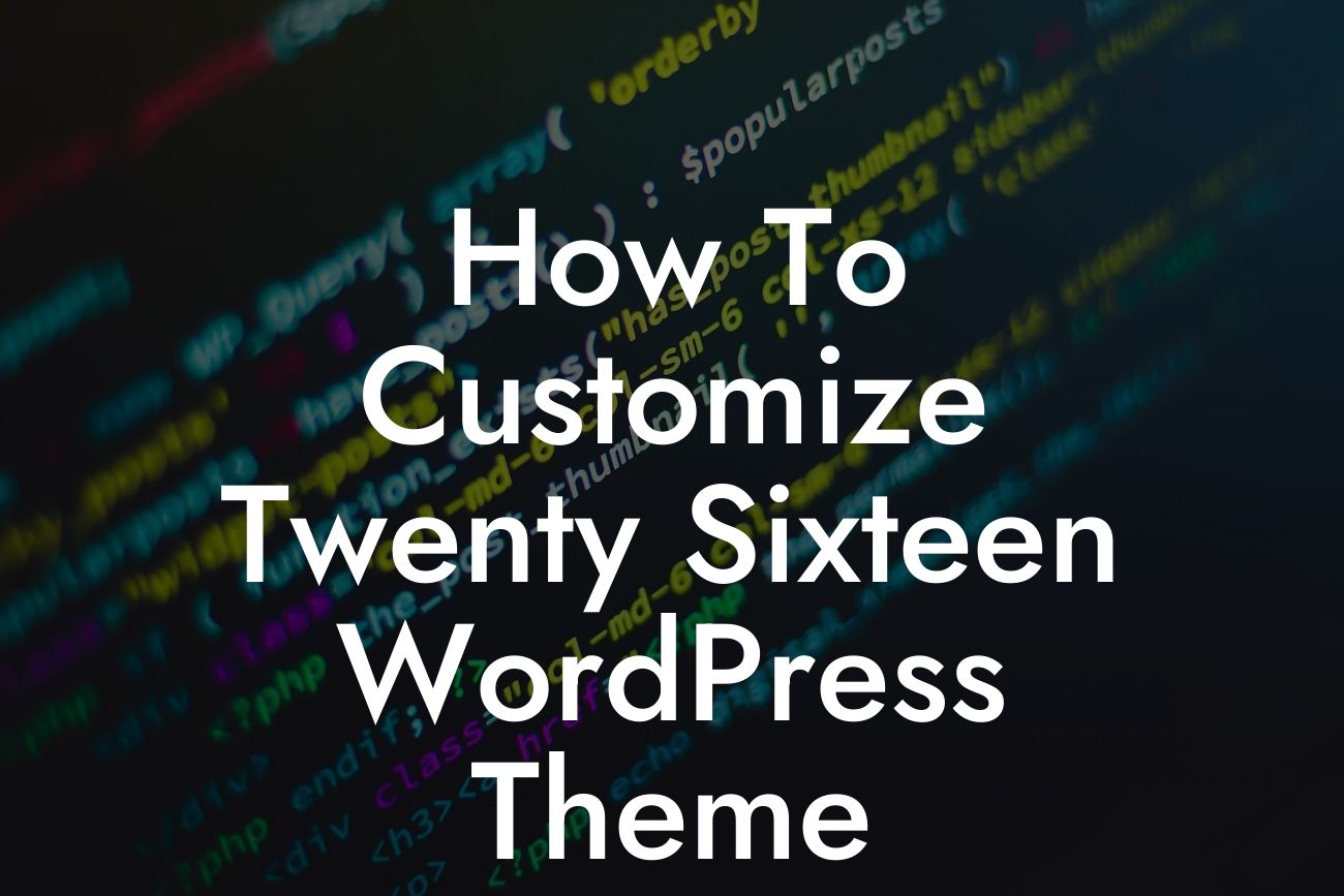 How To Customize Twenty Sixteen WordPress Theme