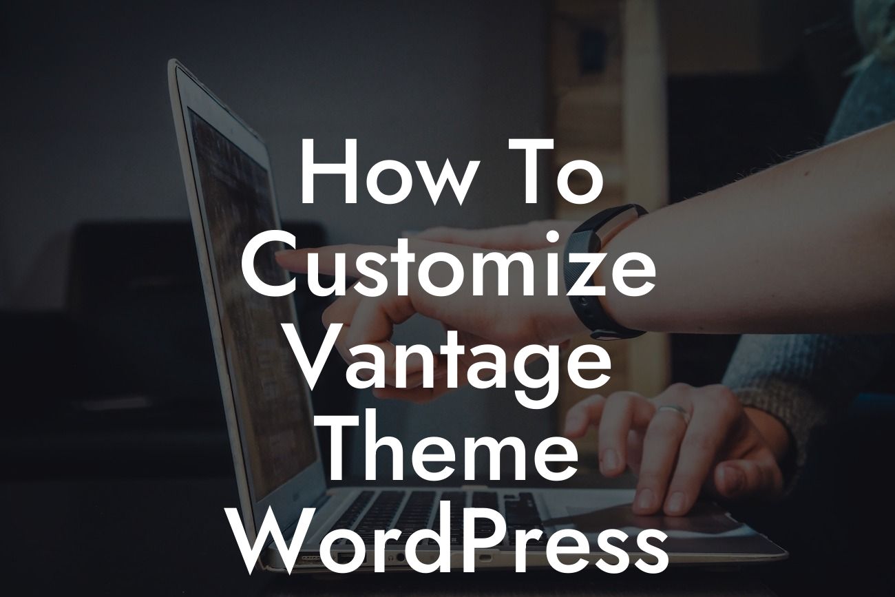 How To Customize Vantage Theme WordPress