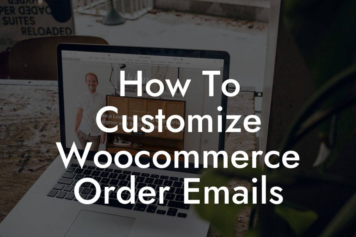 How To Customize Woocommerce Order Emails