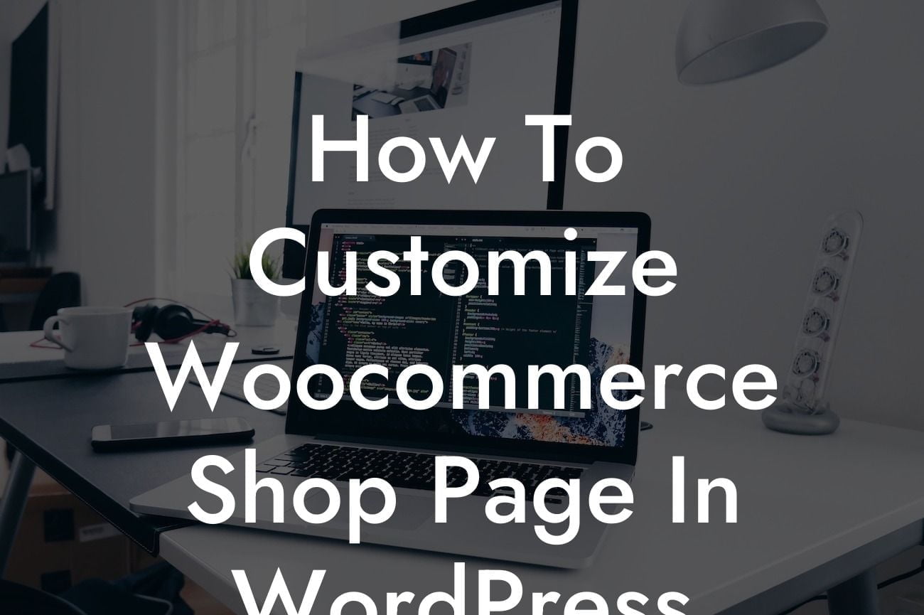 How To Customize Woocommerce Shop Page In WordPress